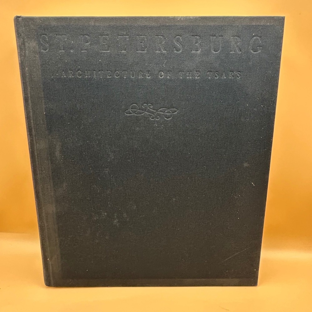 St. Petersburg Architecture of the Tsars Orloff Shvidkovsky Hardcover Book 1996